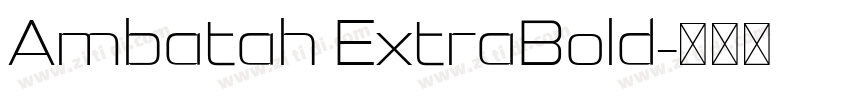 Ambatah ExtraBold字体转换